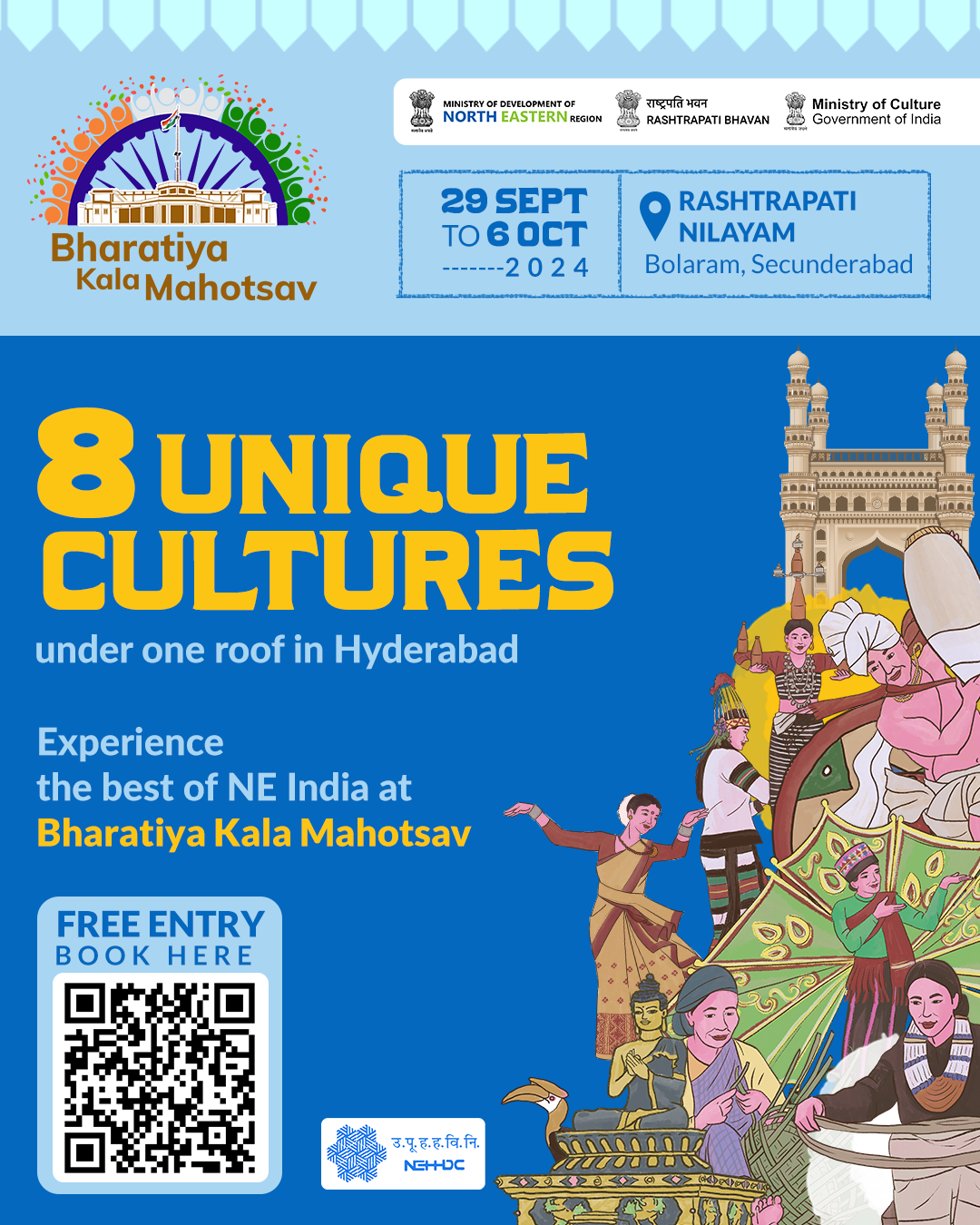 8 unique cultures  under one roof in Hyderabad    Experience the best of NE India at  Bharatiya Kala Mahotsav